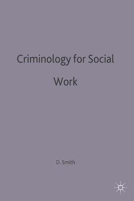 Criminology for Social Work(English, Paperback, Smith David)