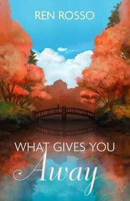 What Gives You Away(English, Paperback, Rosso Ren)