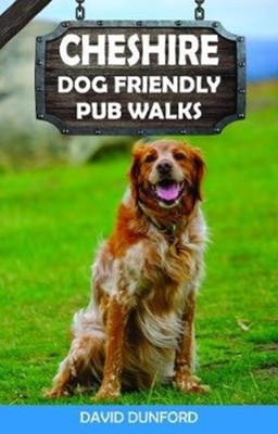 Cheshire Dog Friendly Pub Walks(English, Paperback, Dunford David)