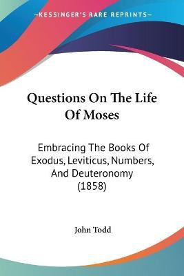 Questions On The Life Of Moses(English, Paperback, Todd John)