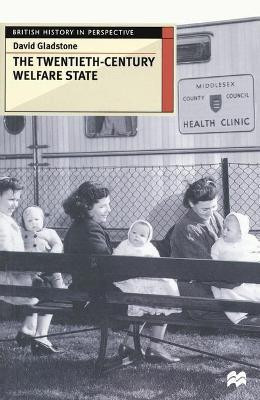 The Twentieth-Century Welfare State(English, Hardcover, Gladstone David)