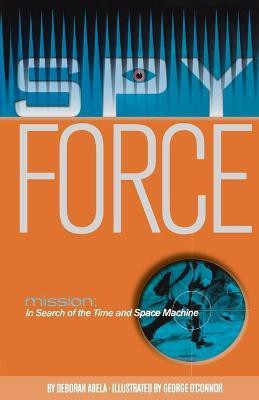 Mission: In Search of the Time and Space Machine(English, Paperback, Abela Deborah)