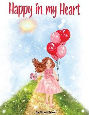 Happy in my Heart(English, Hardcover, Dixon Nicole)