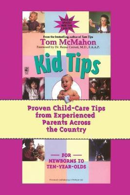 Kid Tips: Proven Child Care Tips from Experienced Parents around the Country(English, Paperback, McMahon Tom)