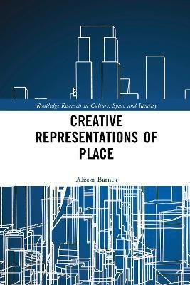 Creative Representations of Place(English, Paperback, Barnes Alison)