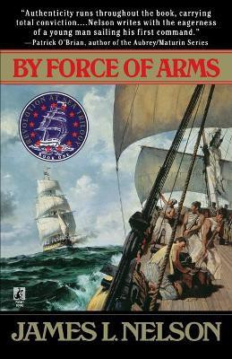 By Force of Arms(English, Paperback, Nelson James L)