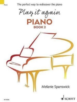 Play It Again 2: Piano: the Perfect Way to Rediscover the Piano Paperback Spanswick, Melanie(Paperback, Spanswick, Melanie)