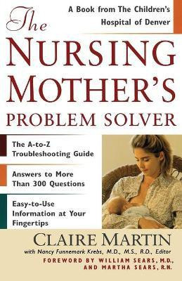 The Nursing Mother's Problem Solver(English, Paperback, Martin Claire)