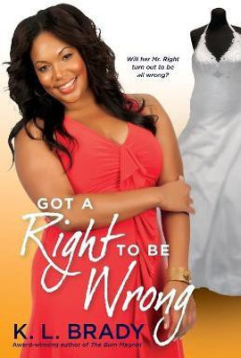 Got a Right to Be Wrong(English, Paperback, Brady K. L.)