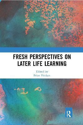 Fresh Perspectives on Later Life Learning(English, Paperback, unknown)
