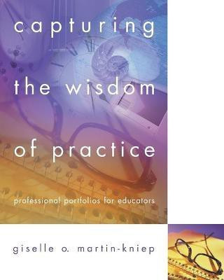 Capturing the Wisdom of Practice(English, Paperback, Martin-Kniep Giselle O.)