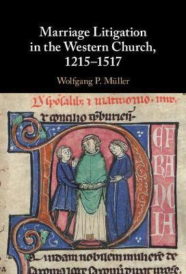 Marriage Litigation in the Western Church, 1215-1517(English, Hardcover, Mueller Wolfgang P.)
