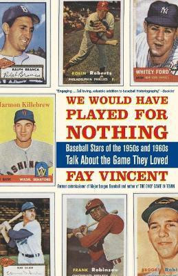 We Would Have Played for Nothing(English, Paperback, Vincent Fay)