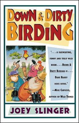 Down & Dirty Birding(English, Paperback, Slinger Joey)