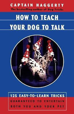 How to Teach Your Dog to Talk(English, Paperback, Haggerty Captain)