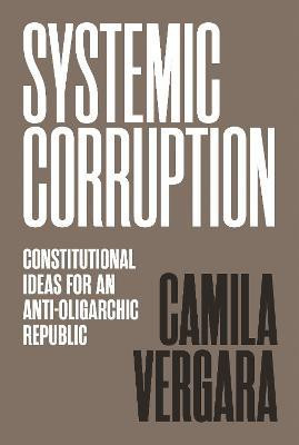 Systemic Corruption(English, Paperback, Vergara Camila)
