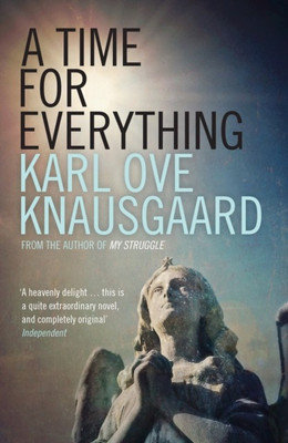 A Time for Everything(English, Paperback, Knausgaard Karl Ove)