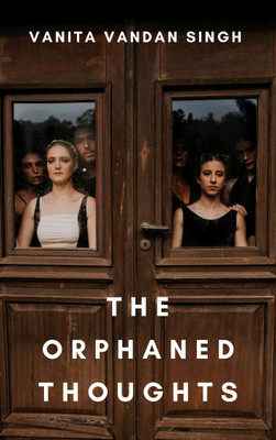 The Orphaned Thoughts(Paperback, Vanita Vandan Singh)
