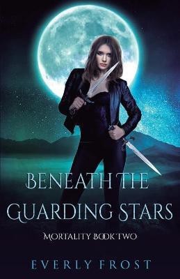 Beneath the Guarding Stars(English, Paperback, Frost Everly)