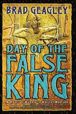 Day of the False King(English, Paperback, Geagley Brad)