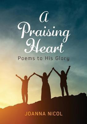 A Praising Heart(English, Paperback, Nicol Joanna)