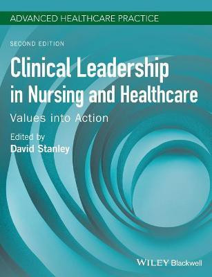 Clinical Leadership in Nursing and Healthcare - Values into Action 2nd Edition(English, Paperback, Stanley D)