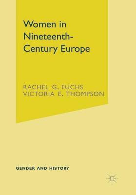 Women in Nineteenth-Century Europe(English, Paperback, Fuchs Rachel G.)