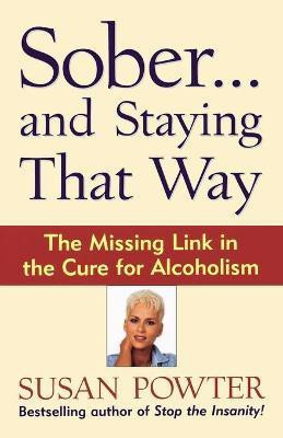 Sober...and Staying That Way(English, Paperback, Powter Susan)