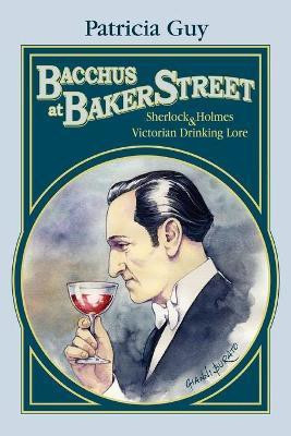 Bacchus at Baker Street(English, Paperback, Guy Patricia)