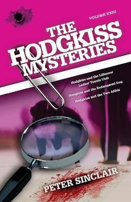 The Hodgkiss Mysteries(English, Paperback, Sinclair Peter)