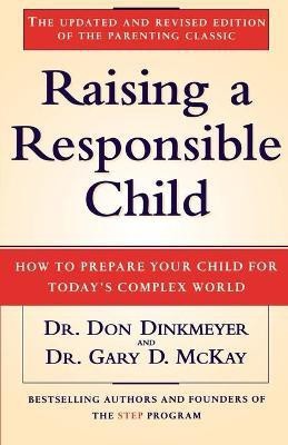 Raising a Responsible Child(English, Paperback, McKay Gary D. Dr.)