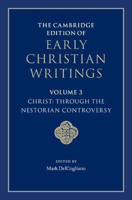 The Cambridge Edition of Early Christian Writings: Volume 3, Christ: Through the Nestorian Controversy(English, Hardcover, unknown)