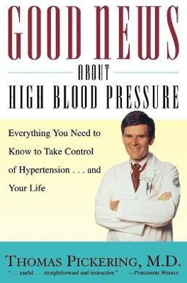 Good News about High Blood Pressure(English, Paperback, Pickering Thomas G.)