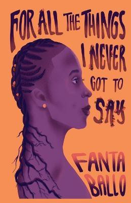 For All The Things I Never Got To Say(English, Paperback, Ballo Fanta)