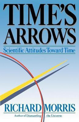 Time's Arrows(English, Paperback, Morris Richard)