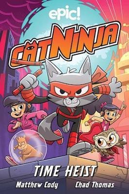 Cat Ninja: Time Heist: Volume 2(English, Paperback, Cody Matthew)