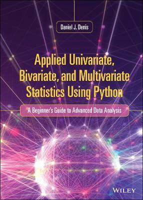 Applied Univariate, Bivariate, and Multivariate Statistics Using Python(English, Hardcover, Denis Daniel J.)