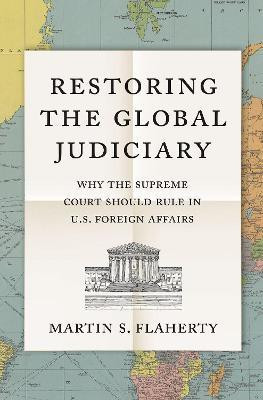 Restoring the Global Judiciary(English, Hardcover, Flaherty Martin S.)