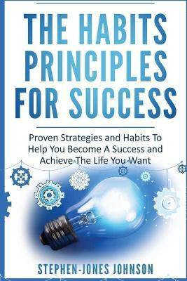 The Habits Principles for Success(English, Paperback, Johnson Stephen-Jones)