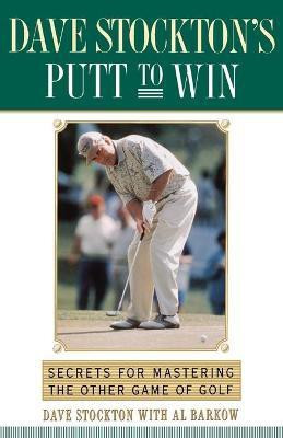 Dave Stockton's Putt to Win(English, Paperback, Stockton Dave)