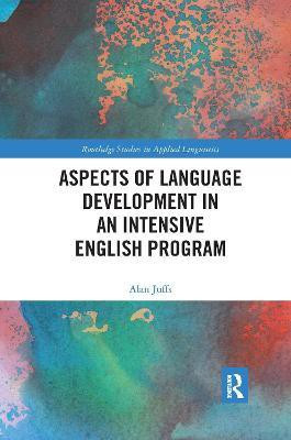 Aspects of Language Development in an Intensive English Program(English, Paperback, Juffs Alan)