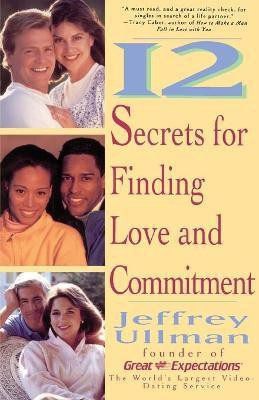 12 Secrets for Finding Love and Commitment(English, Paperback, Ullman Jeffrey D.)