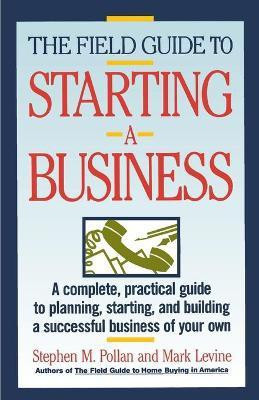 The Field Guide to Starting a Business(English, Paperback, Pollan Stephen)