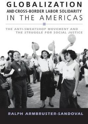 Globalization and Cross-Border Labor Solidarity in the Americas(English, Paperback, Armbruster-Sandoval Ralph)