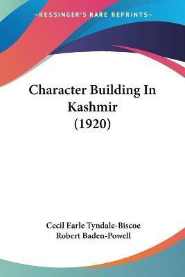 Character Building In Kashmir (1920)(English, Paperback, Tyndale-Biscoe Cecil Earle)