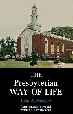 The Presbyterian Way of Life(English, Paperback, Mackay John A.)