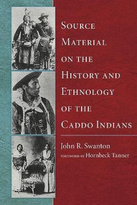 Source Material on the History and Ethnology of the Caddo Indians(English, Paperback, Swanton John R.)