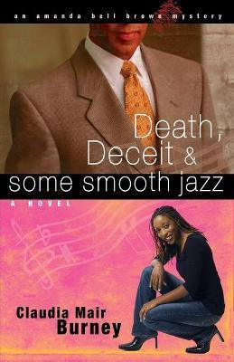 Death, Deceit & Some Smooth Jazz: Volume 2(English, Paperback, Burney Claudia Mair)