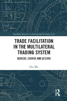 Trade Facilitation in the Multilateral Trading System(English, Paperback, Wu Hao)