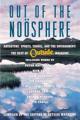 Out of the Noosphere(English, Paperback, Outside magazine Editors of)